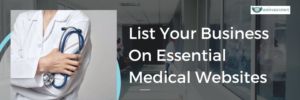 List Your Business On Essential Medical Websites