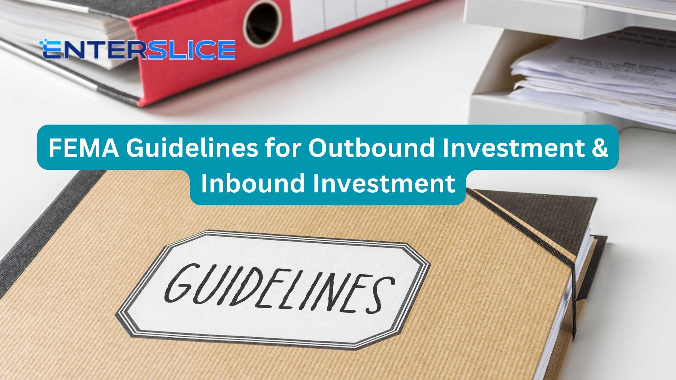 FEMA Guidelines for Outbound Investment & Inbound Investment