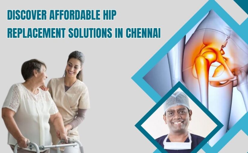 Best Hip Replacement Surgeon in Chennai India